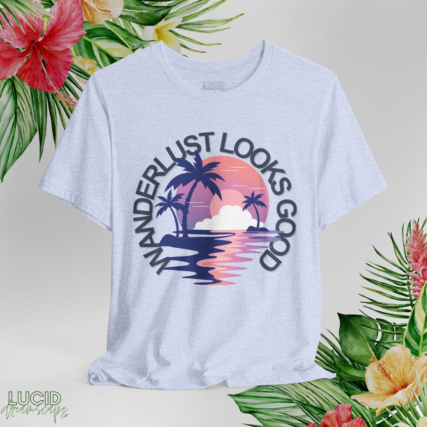 Wanderlust Looks Good Tee
