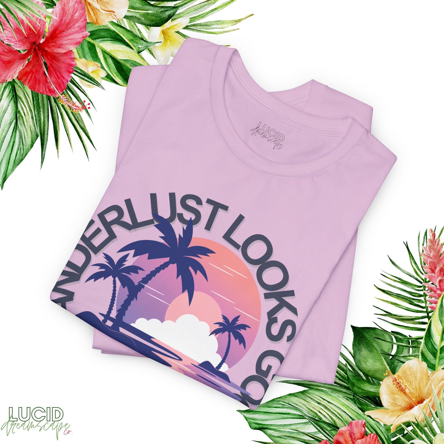 Wanderlust Looks Good Tee