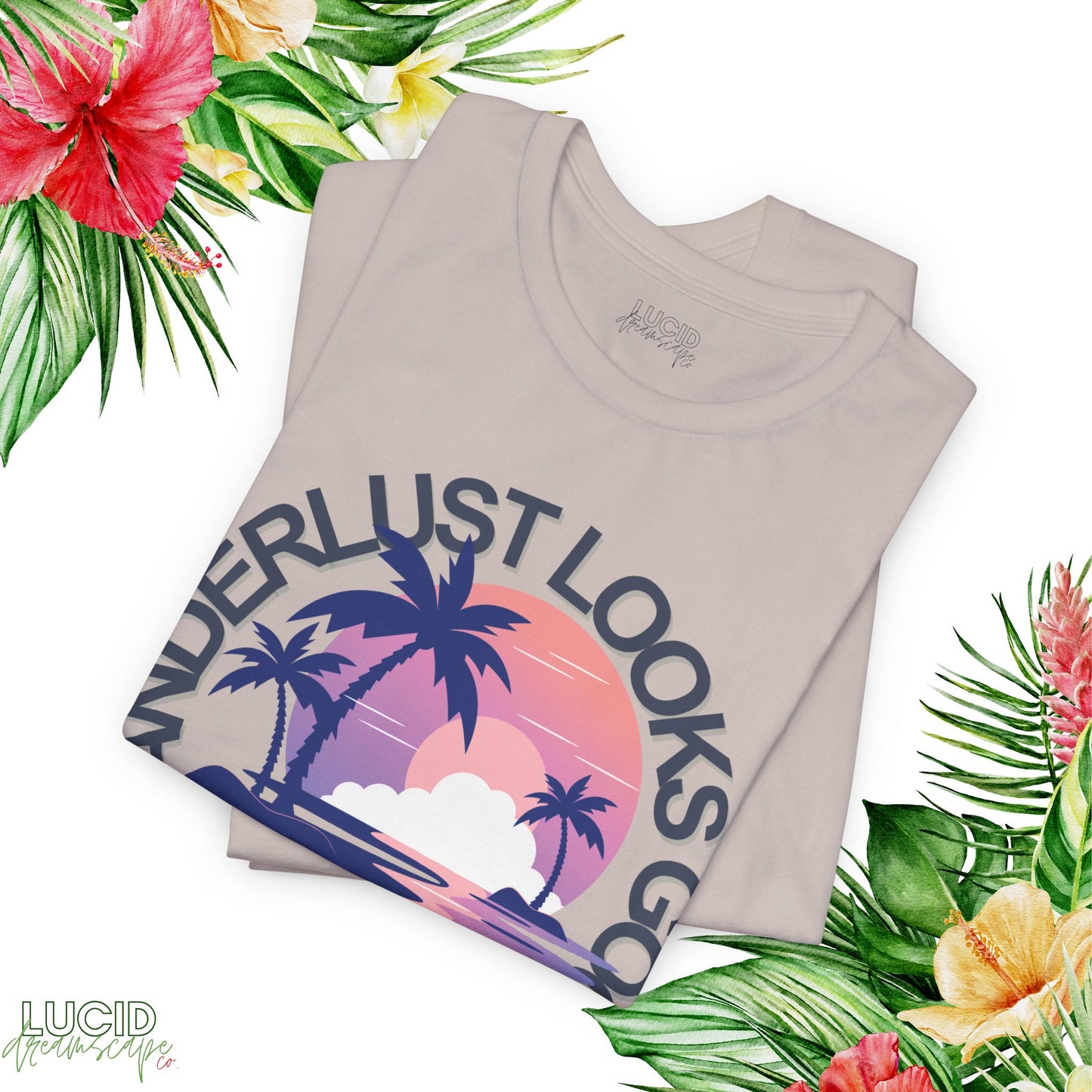 Wanderlust Looks Good Tee