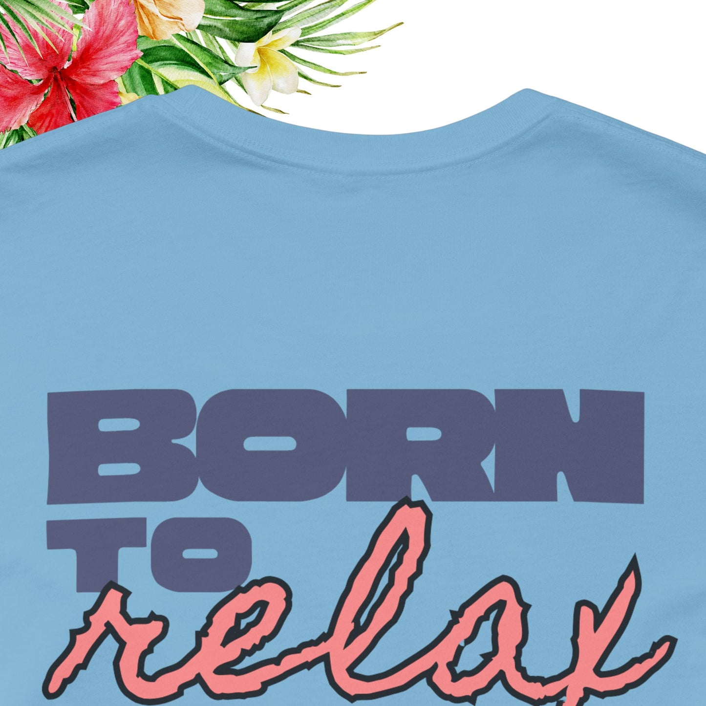 Born to Relax Tee
