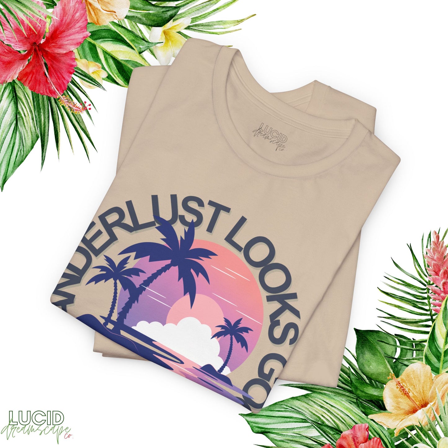 Wanderlust Looks Good Tee