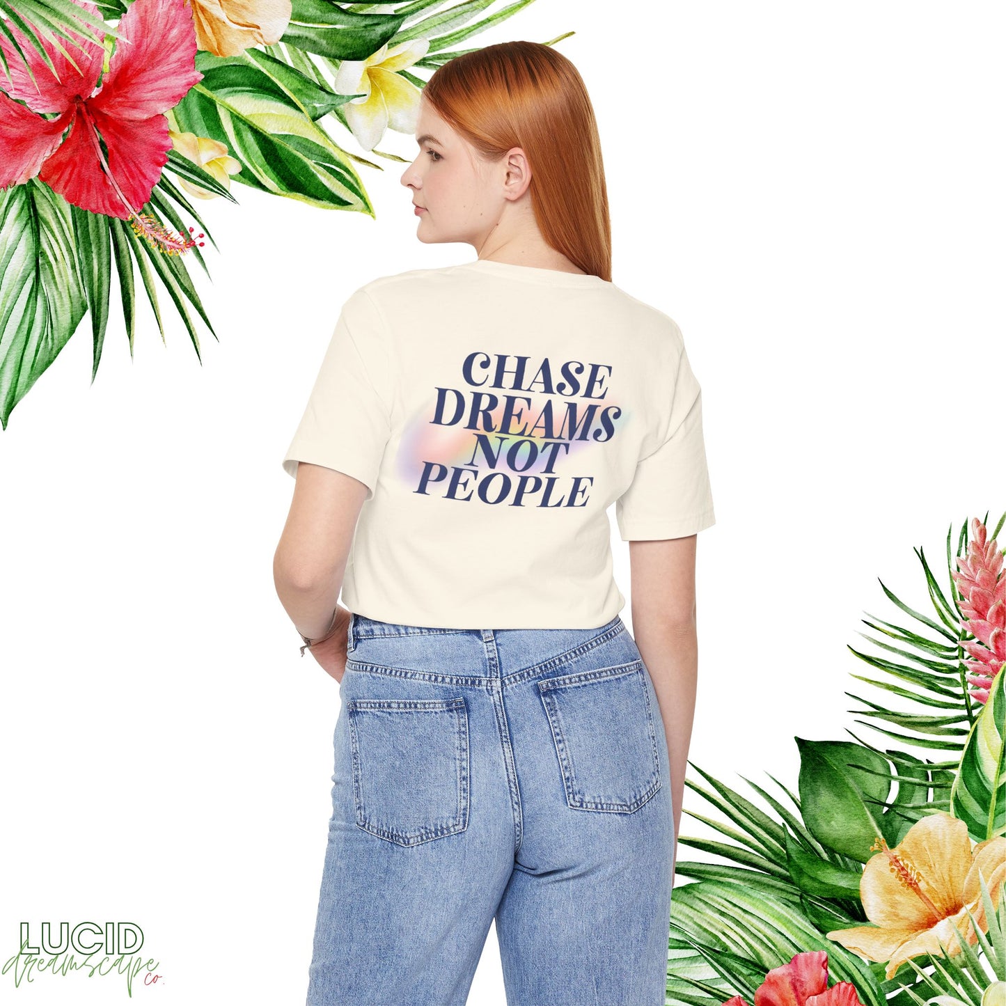 Chase Dreams Not People Tee