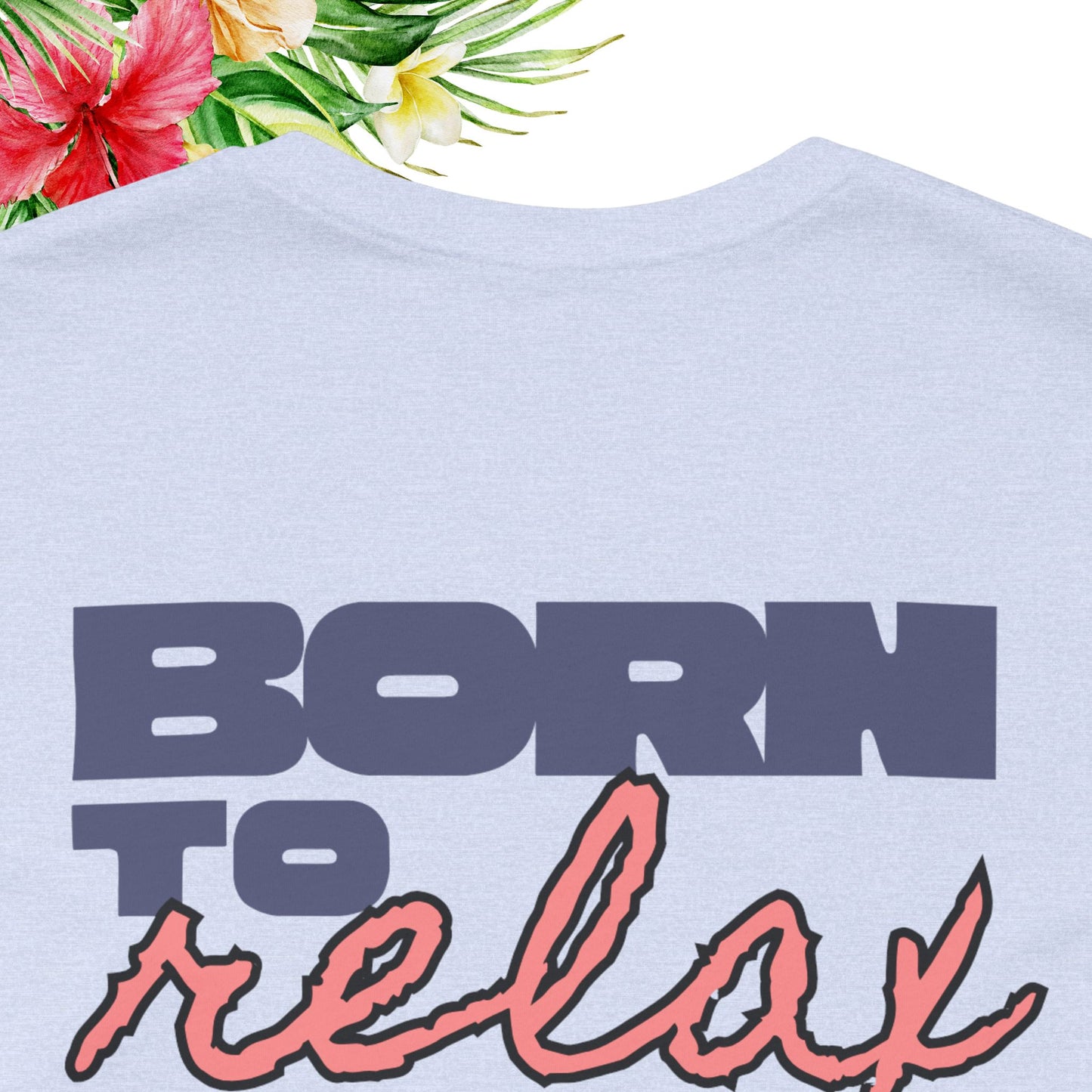 Born to Relax Tee