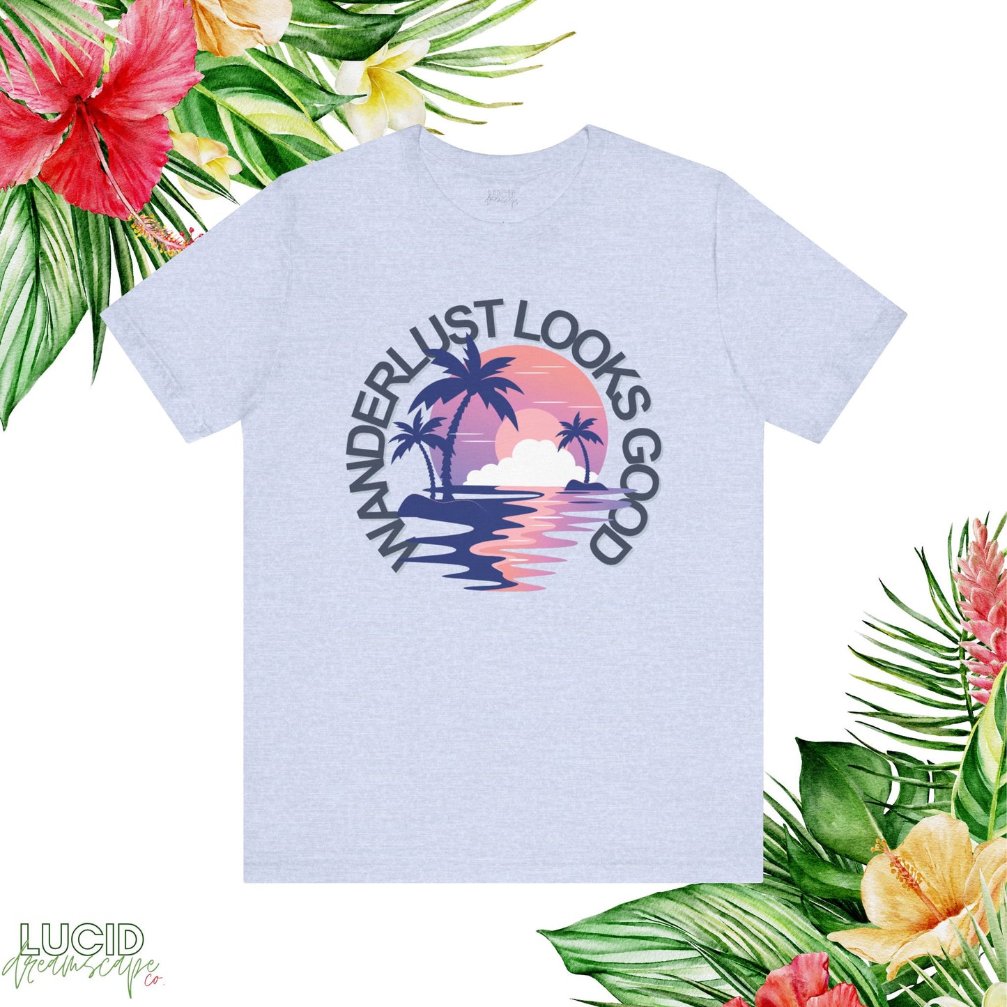 Wanderlust Looks Good Tee