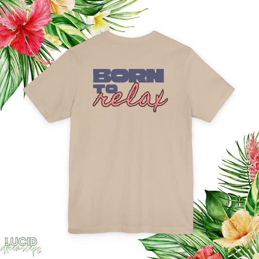 Born to Relax Tee