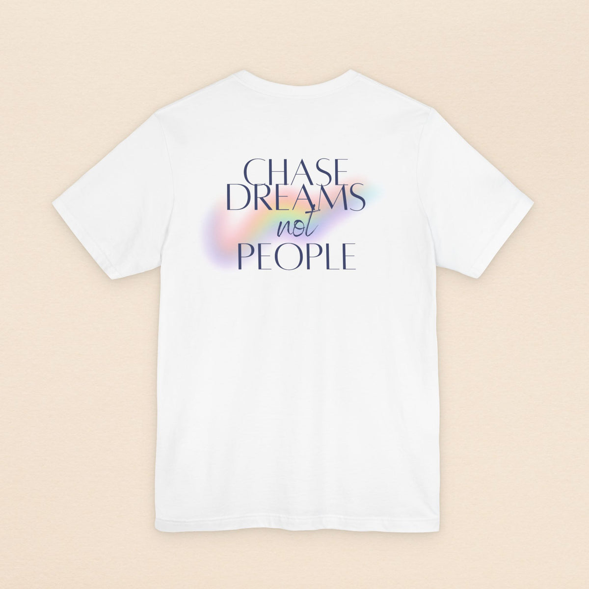 Chase Dreams Not People Tee