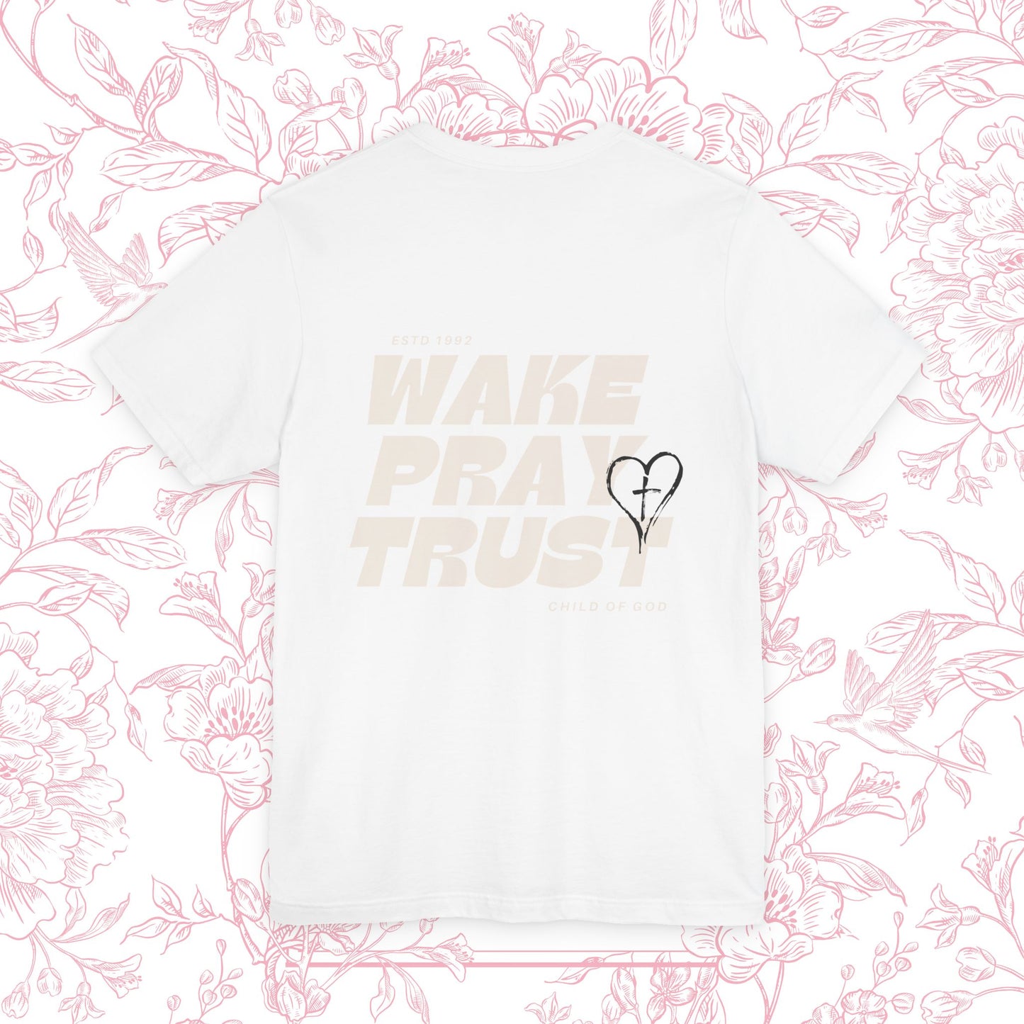 Wake Pray Trust Tee