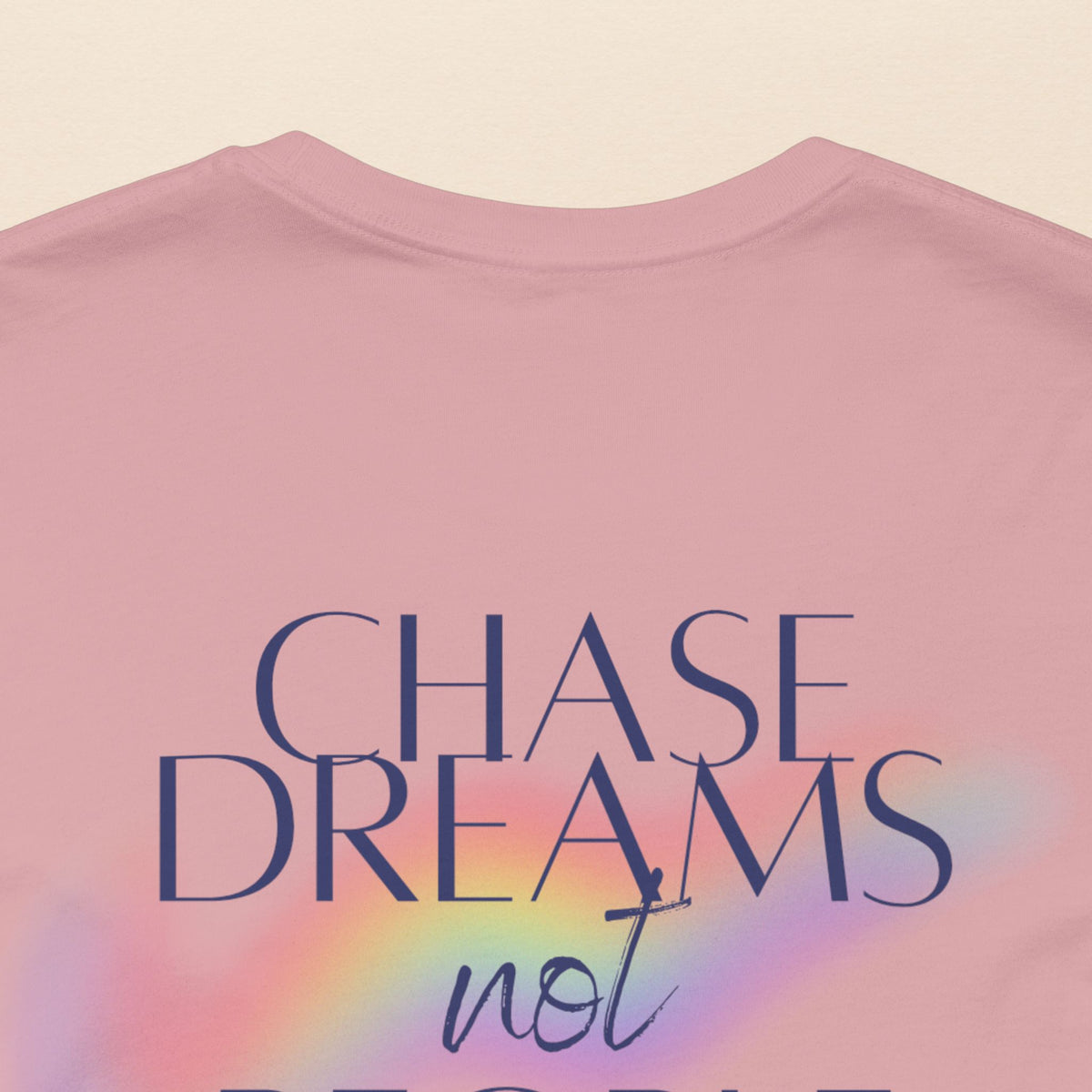 Chase Dreams Not People Tee