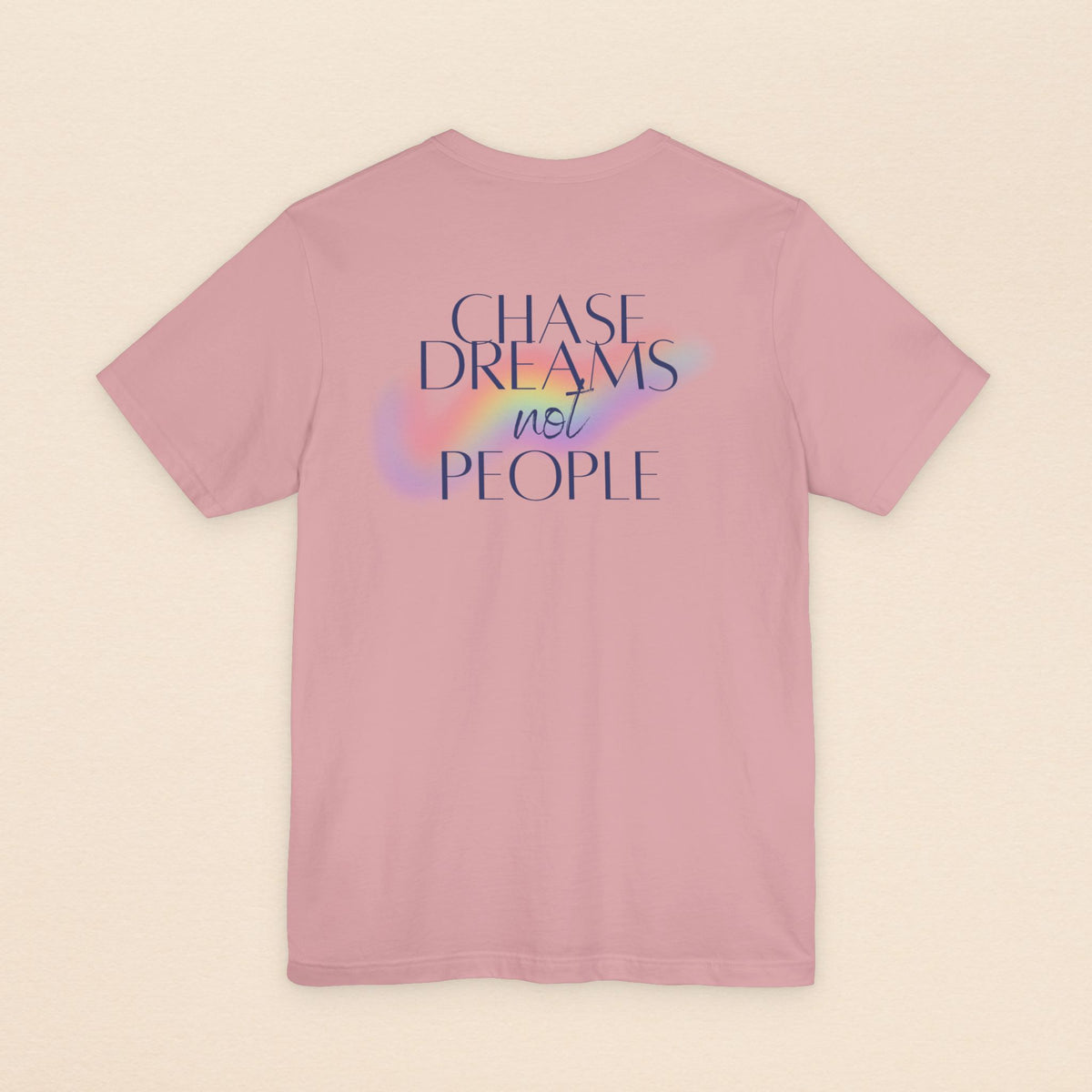 Chase Dreams Not People Tee