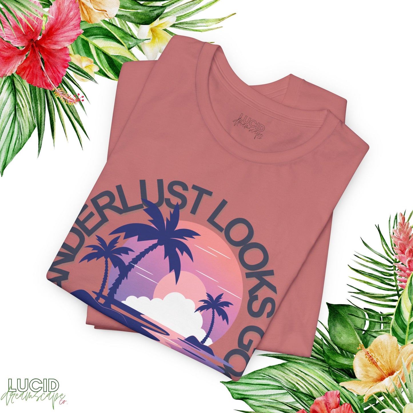Wanderlust Looks Good Tee