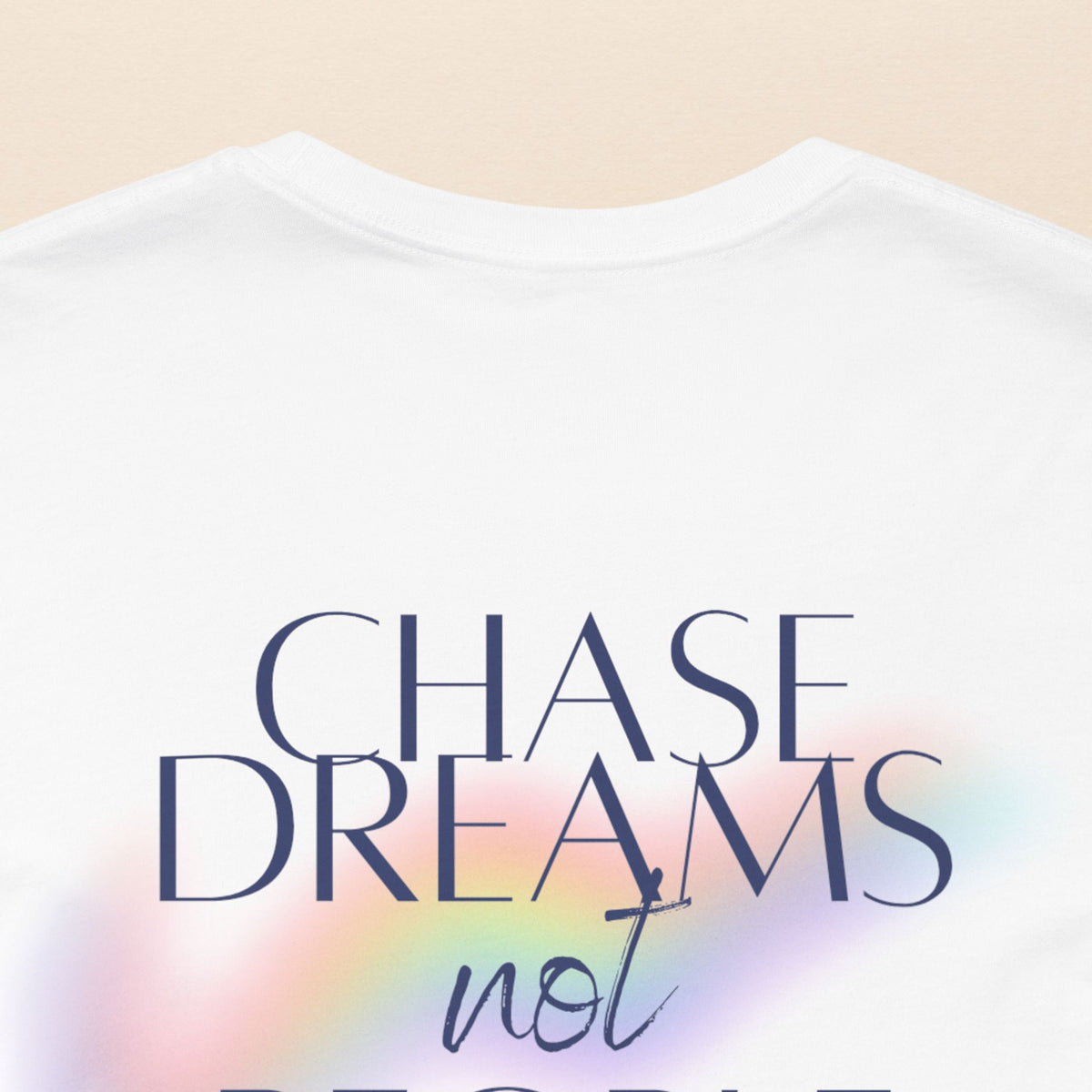 Chase Dreams Not People Tee