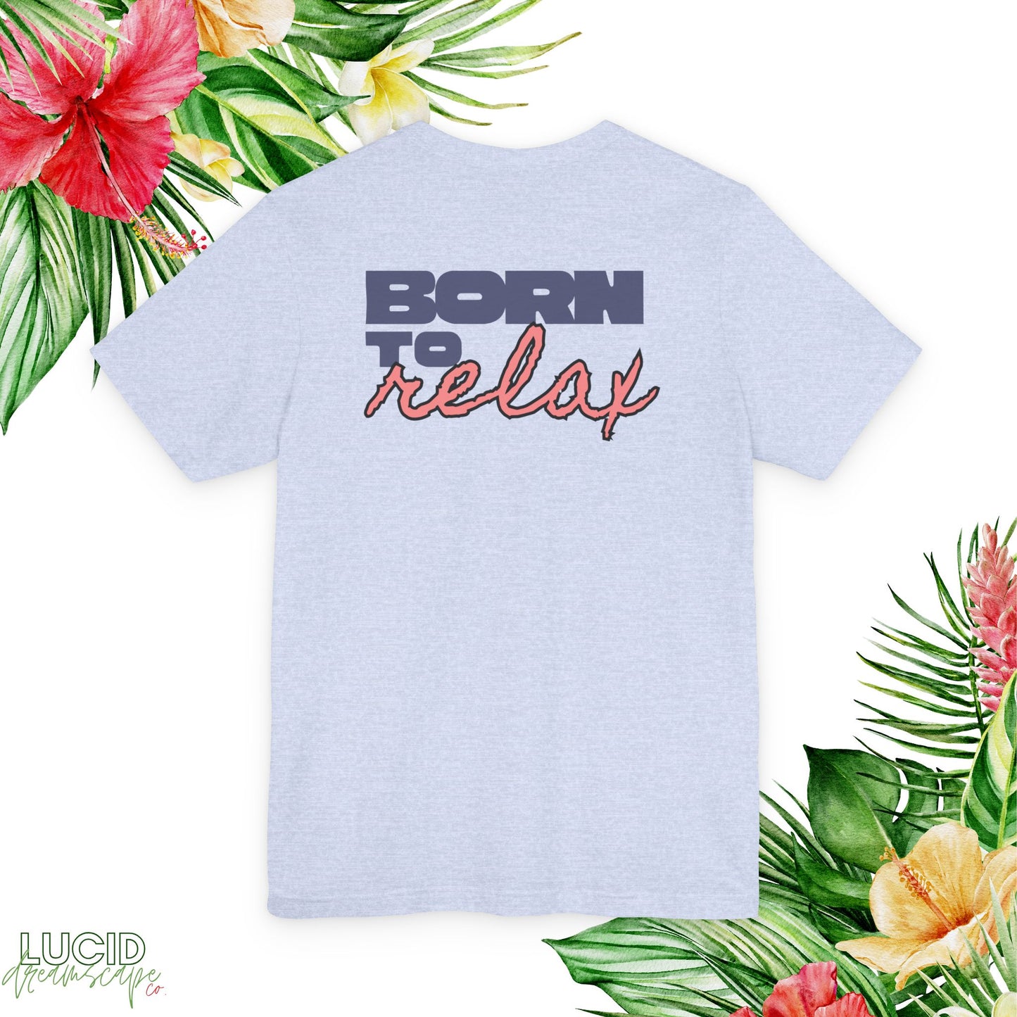 Born to Relax Tee