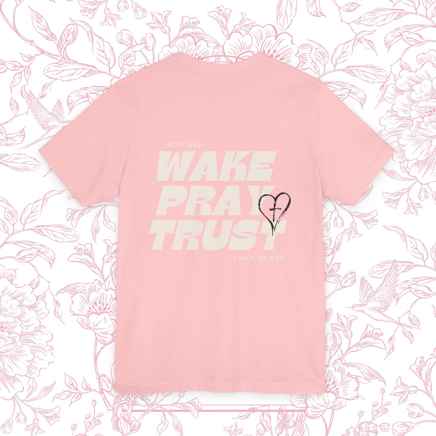 Wake Pray Trust Tee