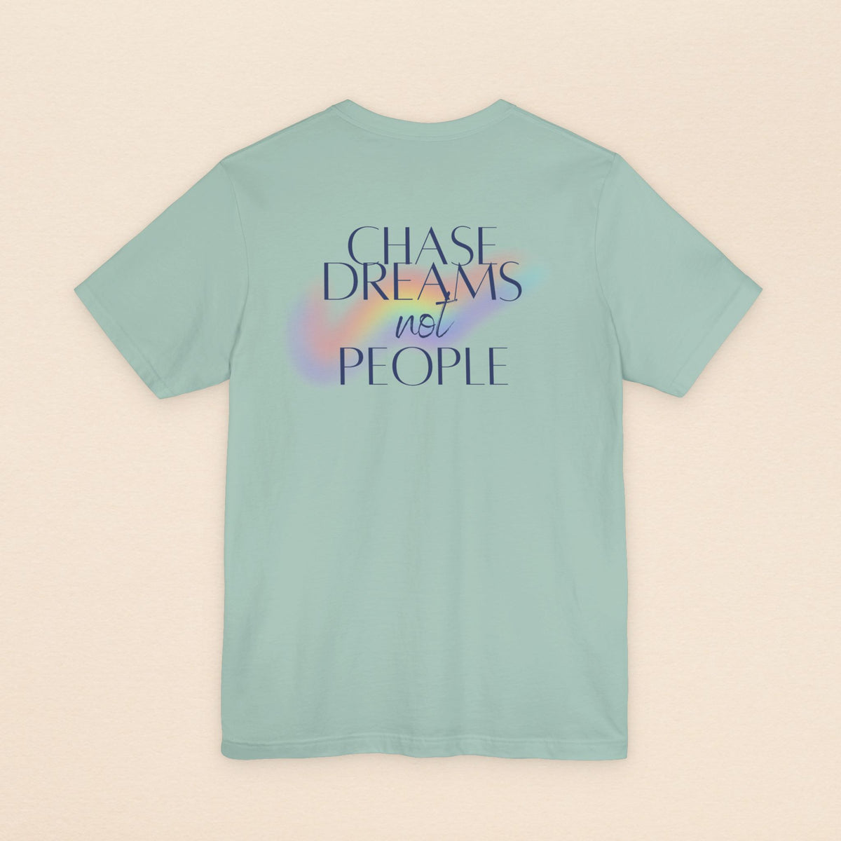 Chase Dreams Not People Tee