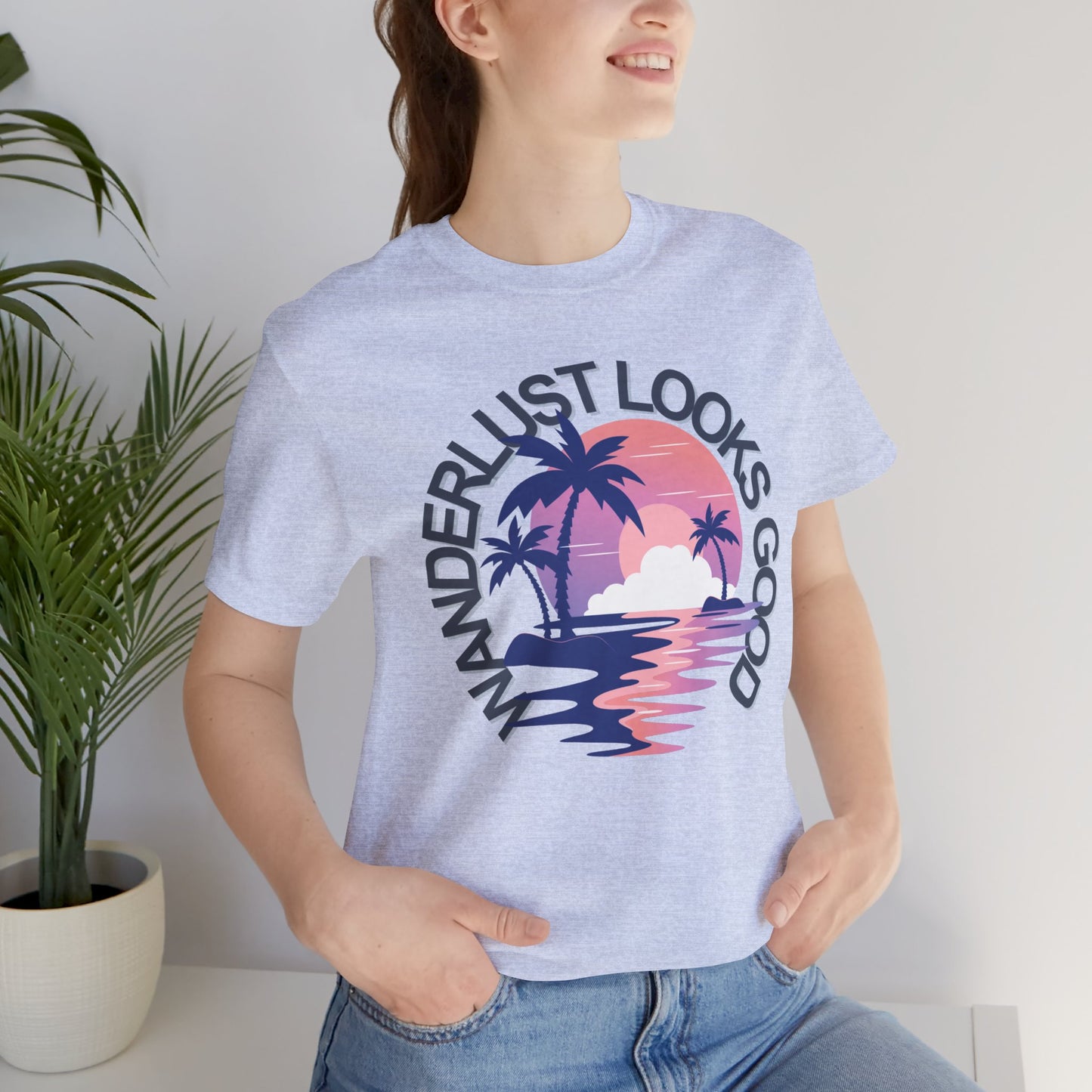 Wanderlust Looks Good Tee