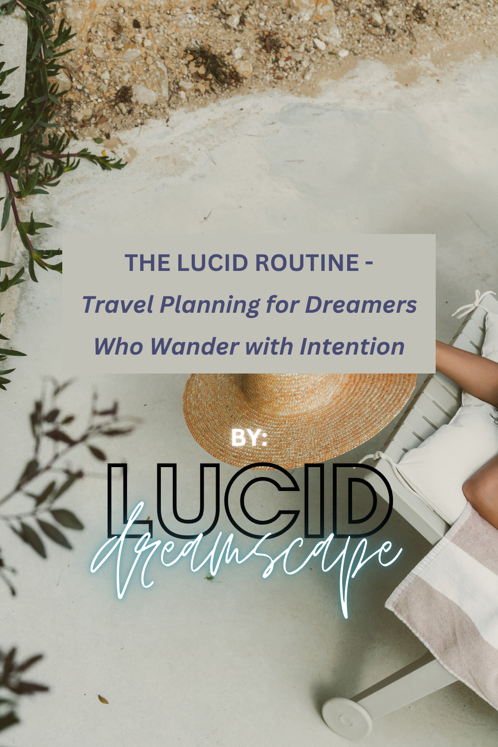 The Lucid Routine | Travel Planning for Dreamers Who Need Clarity Before Their Next Adventure